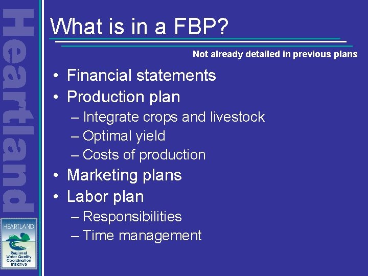 What is in a FBP? Not already detailed in previous plans • Financial statements