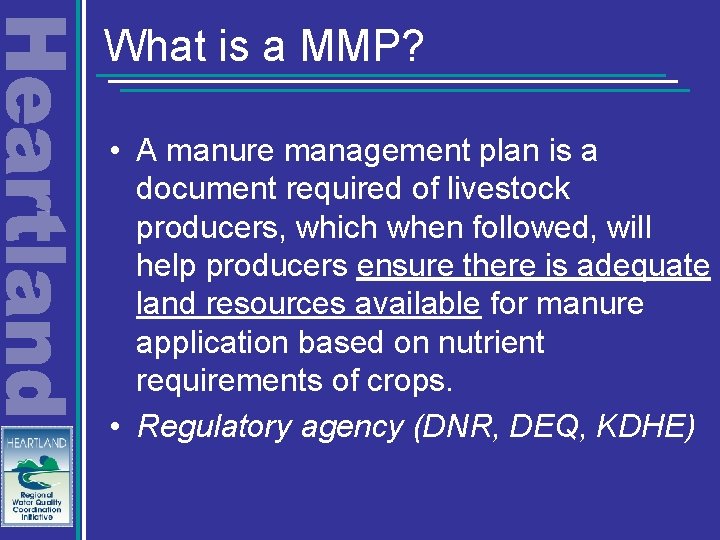 What is a MMP? • A manure management plan is a document required of