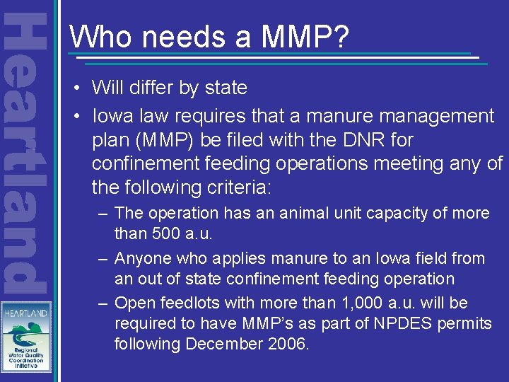 Who needs a MMP? • Will differ by state • Iowa law requires that