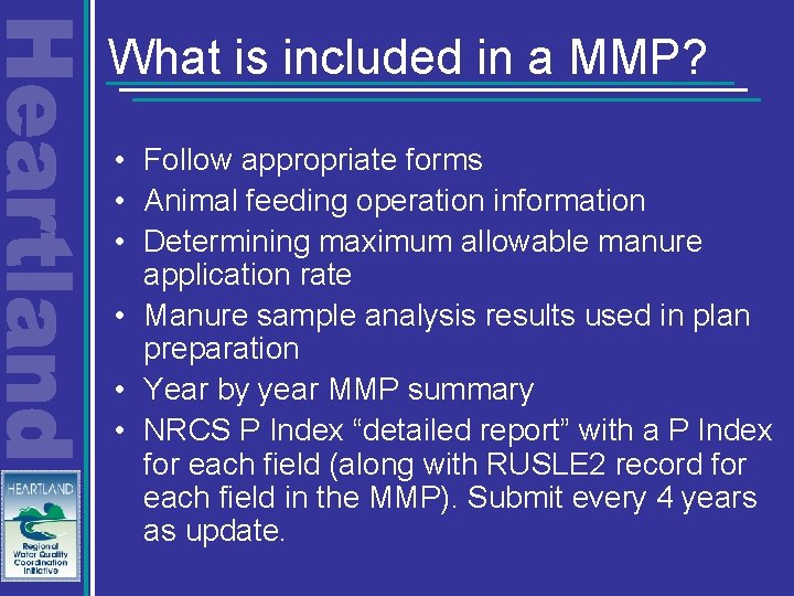 What is included in a MMP? • Follow appropriate forms • Animal feeding operation