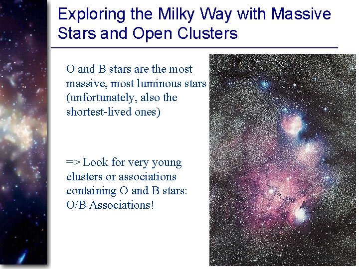 Exploring the Milky Way with Massive Stars and Open Clusters O and B stars