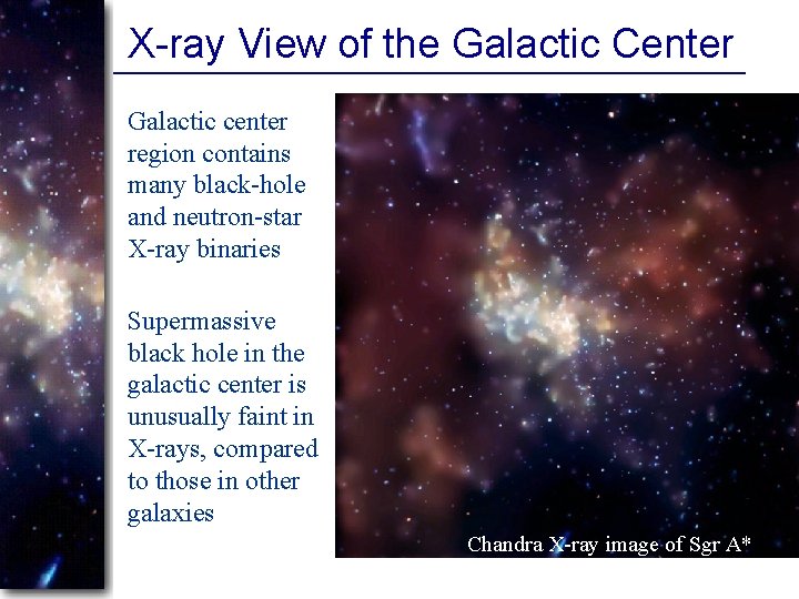 X-ray View of the Galactic Center Galactic center region contains many black-hole and neutron-star