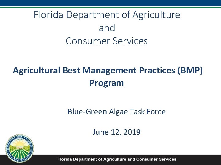 Florida Department of Agriculture and Consumer Services Agricultural Best Management Practices (BMP) Program Blue-Green
