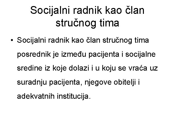 Socijalni radnik kao član stručnog tima • Socijalni radnik kao član stručnog tima posrednik