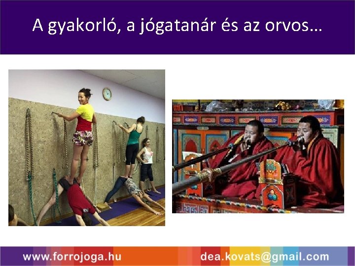 A gyakorló, a jógatanár és az orvos… 