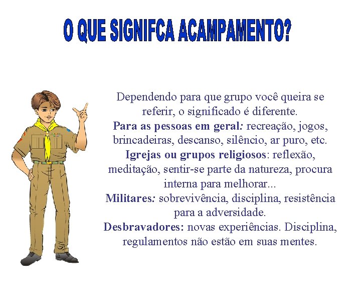 Dependendo para que grupo você queira se referir, o significado é diferente. Para as