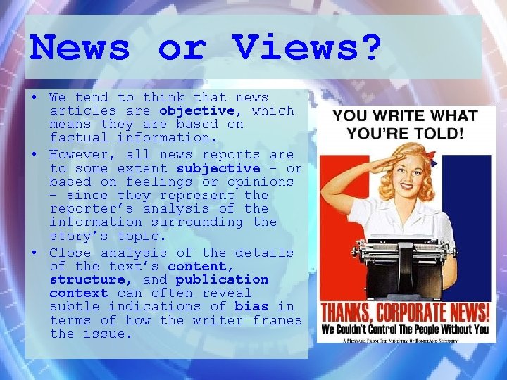 News or Views? • We tend to think that news articles are objective, which