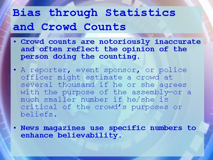 Bias through Statistics and Crowd Counts • Crowd counts are notoriously inaccurate and often