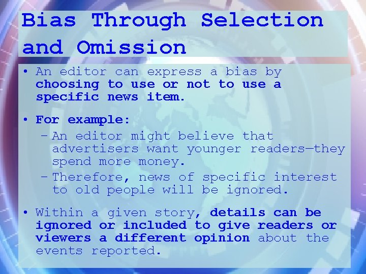 Bias Through Selection and Omission • An editor can express a bias by choosing