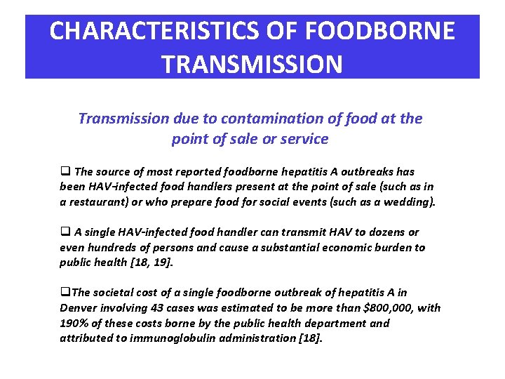 CHARACTERISTICS OF FOODBORNE TRANSMISSION Transmission due to contamination of food at the point of