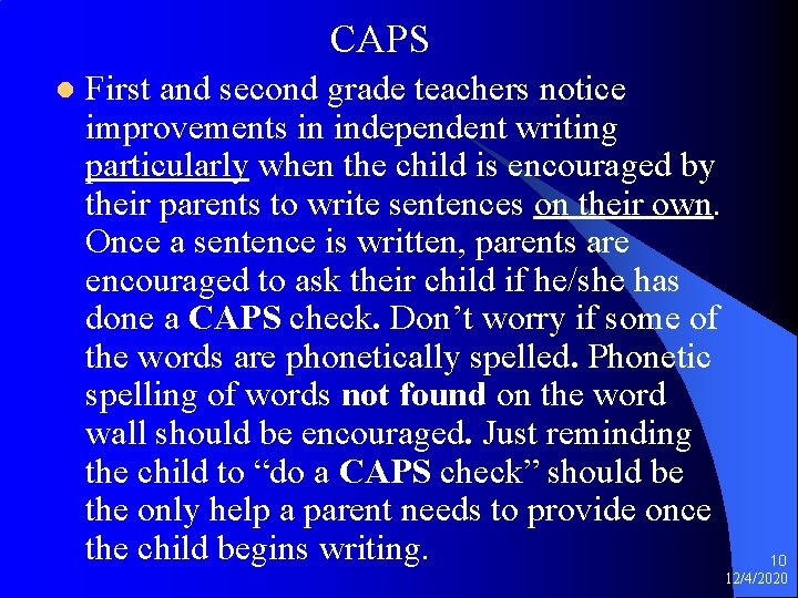 CAPS l First and second grade teachers notice improvements in independent writing particularly