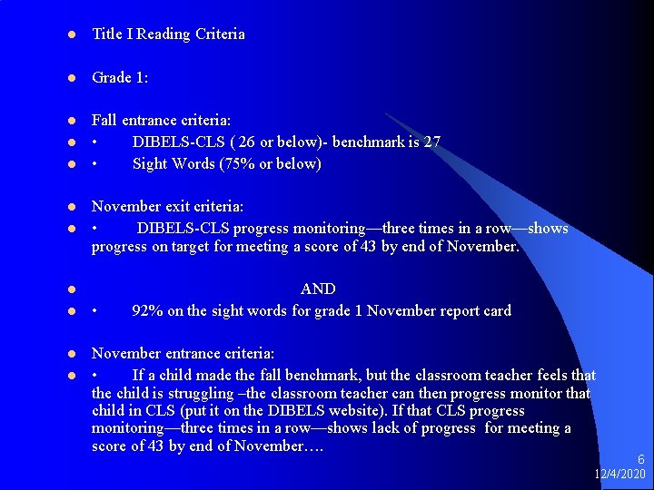 l Title I Reading Criteria l Grade 1: l Fall entrance criteria: • DIBELS-CLS