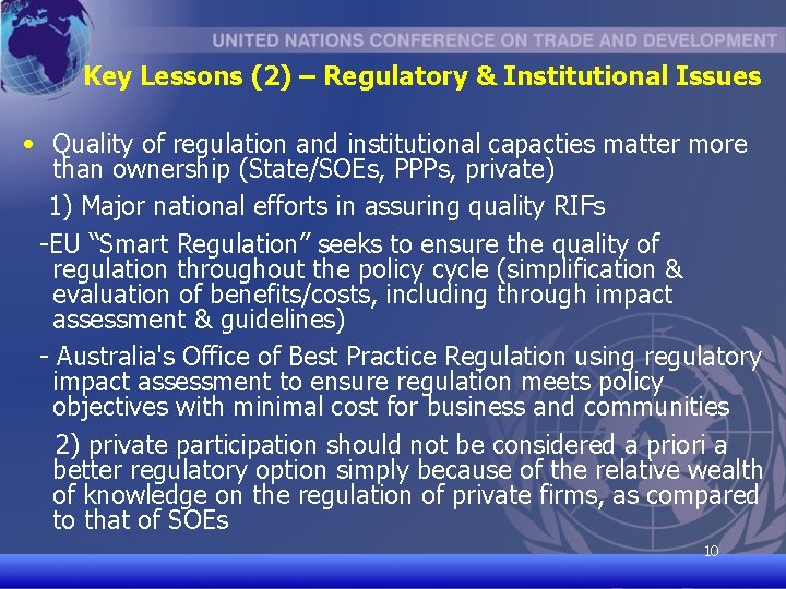 Key Lessons (2) – Regulatory & Institutional Issues • Quality of regulation and institutional