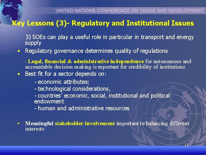 Key Lessons (3)- Regulatory and Institutional Issues 3) SOEs can play a useful role