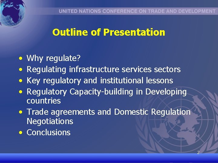 Outline of Presentation • • Why regulate? Regulating infrastructure services sectors Key regulatory and
