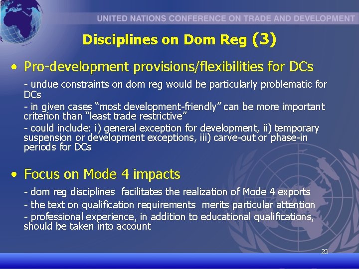 Disciplines on Dom Reg (3) • Pro-development provisions/flexibilities for DCs - undue constraints on