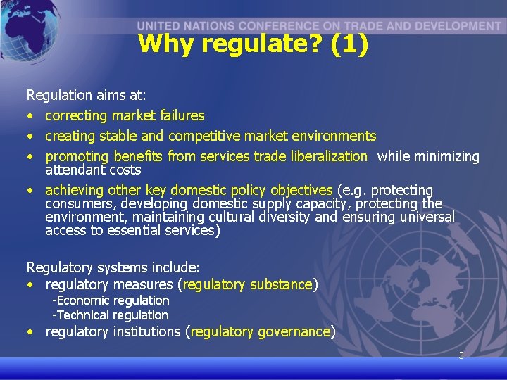 Why regulate? (1) Regulation aims at: • correcting market failures • creating stable and