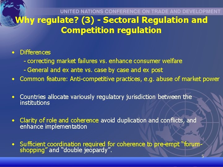 Why regulate? (3) - Sectoral Regulation and Competition regulation • Differences - correcting market