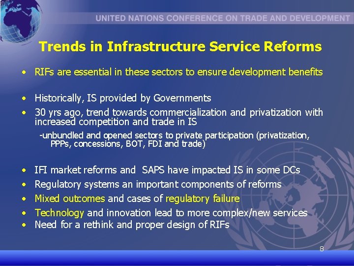 Trends in Infrastructure Service Reforms • RIFs are essential in these sectors to ensure