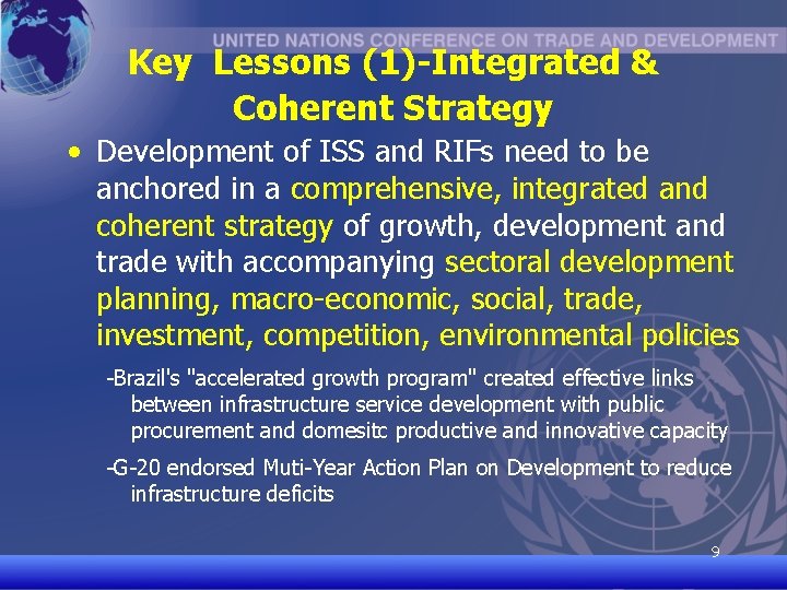 Key Lessons (1)-Integrated & Coherent Strategy • Development of ISS and RIFs need to