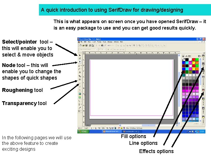 A quick introduction to using Serif. Draw for drawing/designing This is what appears on