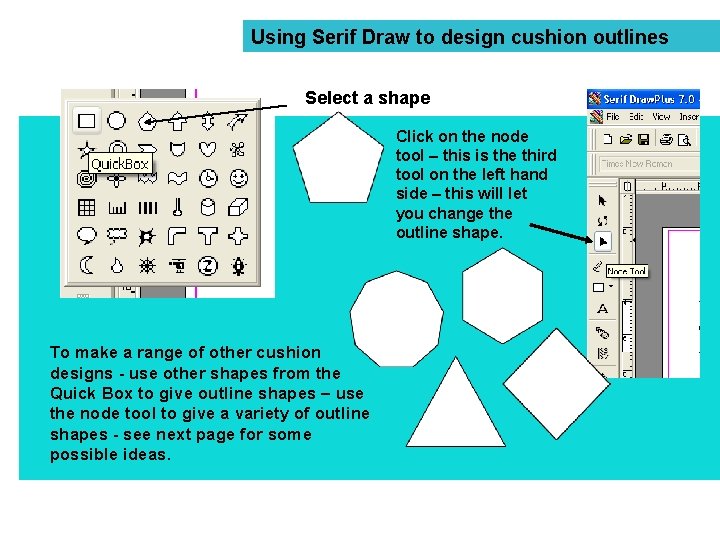 Using Serif Draw to design cushion outlines Select a shape Click on the node