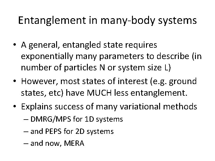 Entanglement in many-body systems • A general, entangled state requires exponentially many parameters to Entanglement in many-body systems • A general, entangled state requires exponentially many parameters to