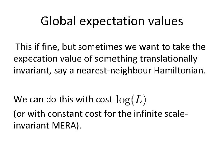 Global expectation values This if fine, but sometimes we want to take the expecation Global expectation values This if fine, but sometimes we want to take the expecation