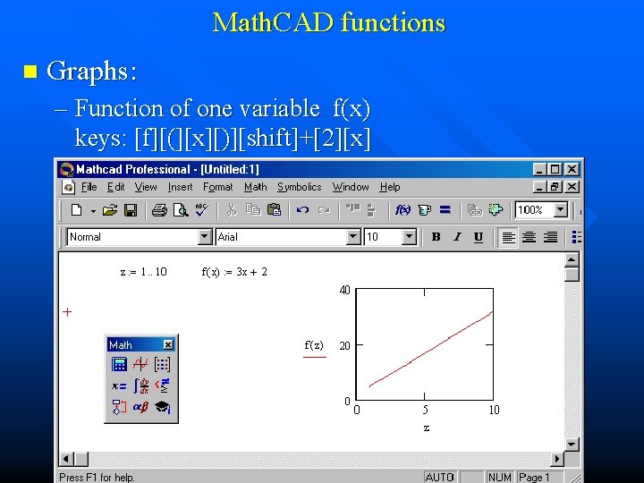 Math. CAD functions n Graphs: – Function of one variable f(x) keys: [f][(][x][)][shift]+[2][x] 