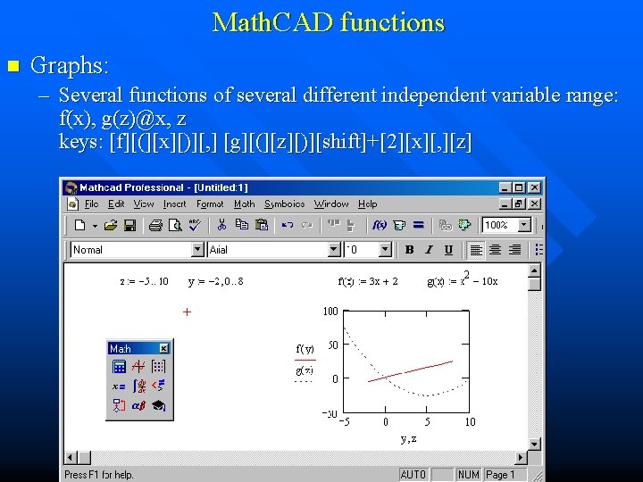 Math. CAD functions n Graphs: – Several functions of several different independent variable range: