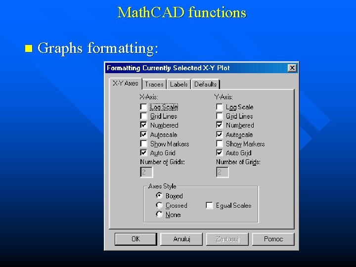 Math. CAD functions n Graphs formatting: 