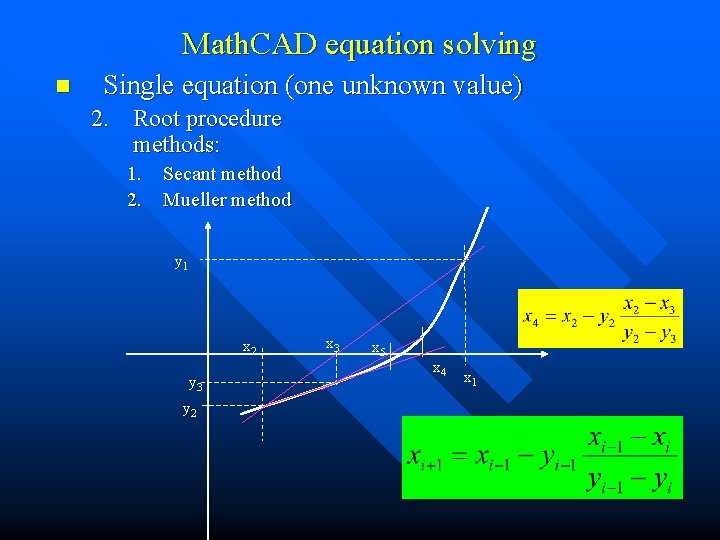 Math. CAD equation solving n Single equation (one unknown value) 2. Root procedure methods: