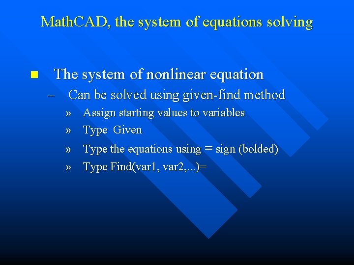 Math. CAD, the system of equations solving n The system of nonlinear equation –