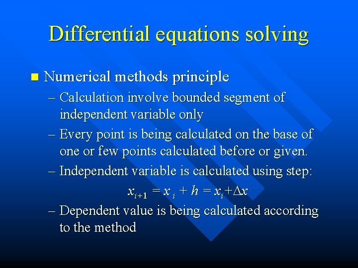 Differential equations solving n Numerical methods principle – Calculation involve bounded segment of independent