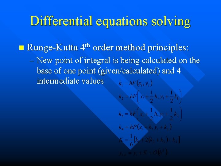 Differential equations solving n Runge-Kutta 4 th order method principles: – New point of