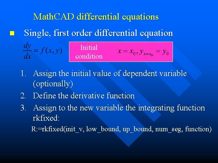 Math. CAD differential equations n Single, first order differential equation Initial condition 1. Assign