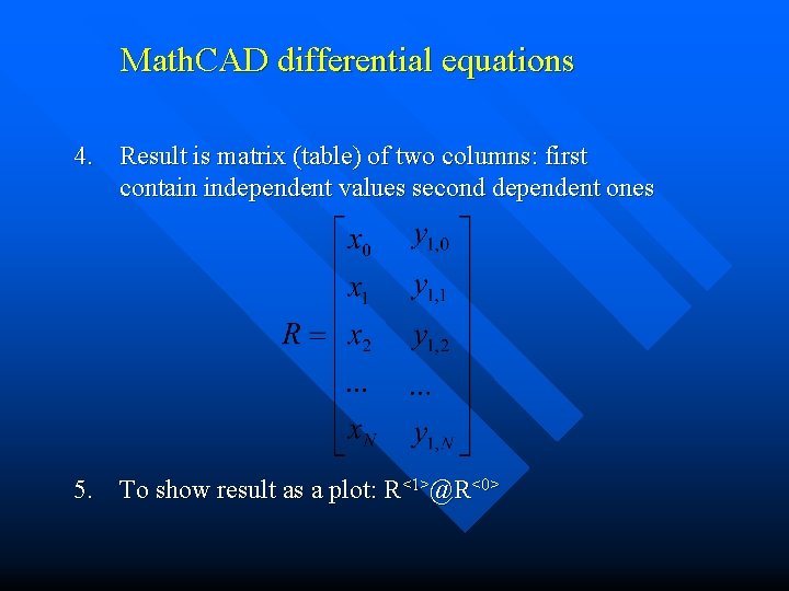 Math. CAD differential equations 4. Result is matrix (table) of two columns: first contain