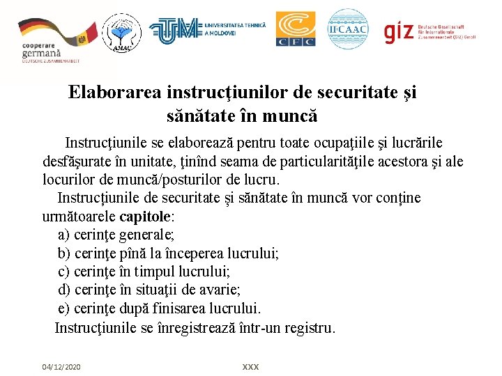 Elaborarea instrucţiunilor de securitate şi sănătate în muncă Instrucţiunile se elaborează pentru toate ocupaţiile