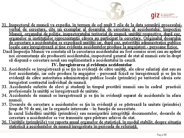 31. Inspectorul de muncă va expedia, în termen de cel mult 3 zile de