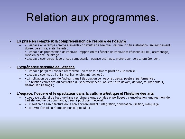 Relation aux programmes. • La prise en compte et la compréhension de l’espace de