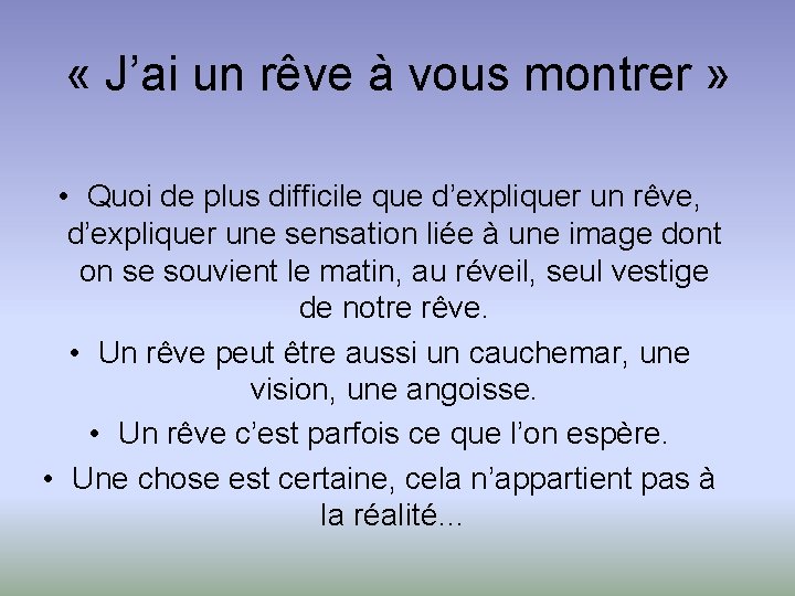  « J’ai un rêve à vous montrer » • Quoi de plus difficile