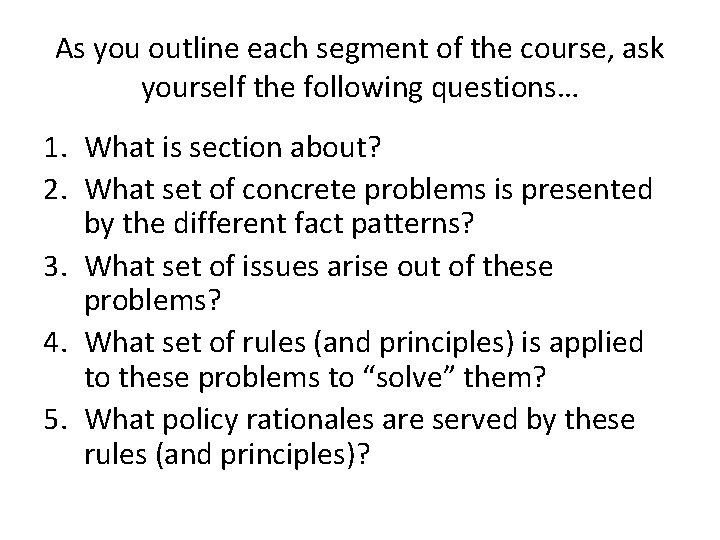 As you outline each segment of the course, ask yourself the following questions… 1.