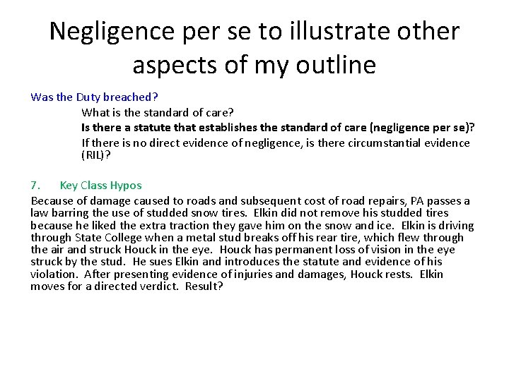 Negligence per se to illustrate other aspects of my outline Was the Duty breached?