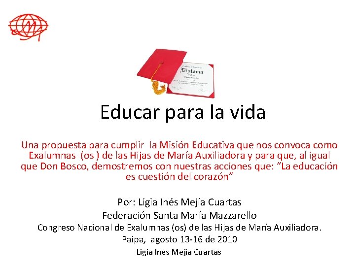 Educar para la vida Una propuesta para cumplir la Misión Educativa que nos convoca