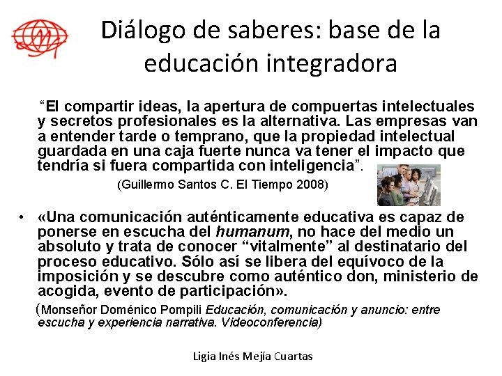 Diálogo de saberes: base de la educación integradora “El compartir ideas, la apertura de