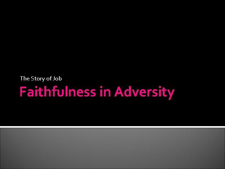 The Story of Job Faithfulness in Adversity 