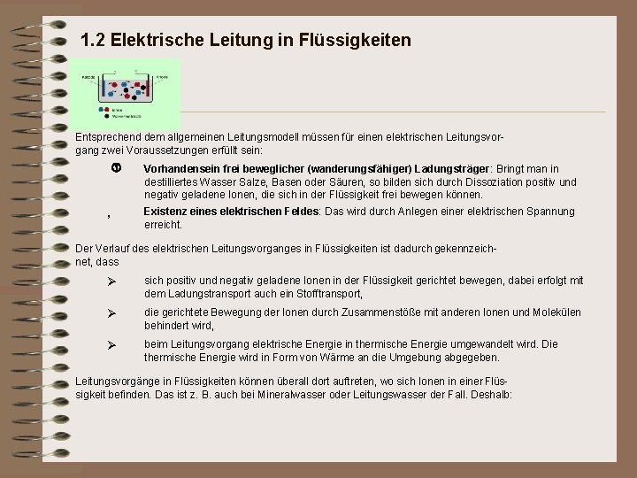 1. 2 Elektrische Leitung in Flüssigkeiten Entsprechend dem allgemeinen Leitungsmodell müssen für einen elektrischen 1. 2 Elektrische Leitung in Flüssigkeiten Entsprechend dem allgemeinen Leitungsmodell müssen für einen elektrischen