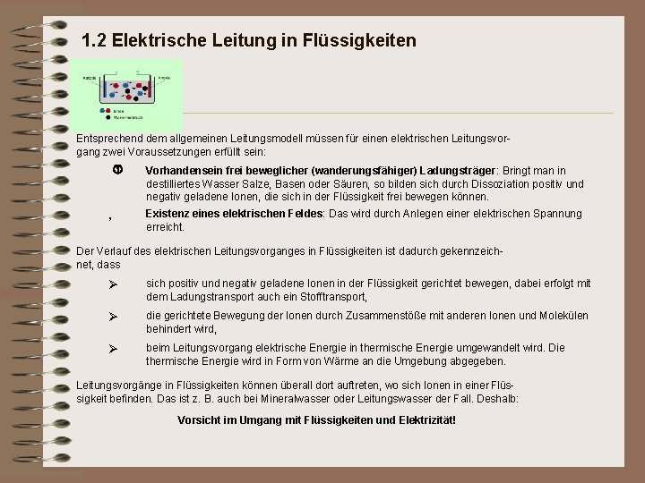 1. 2 Elektrische Leitung in Flüssigkeiten Entsprechend dem allgemeinen Leitungsmodell müssen für einen elektrischen 1. 2 Elektrische Leitung in Flüssigkeiten Entsprechend dem allgemeinen Leitungsmodell müssen für einen elektrischen
