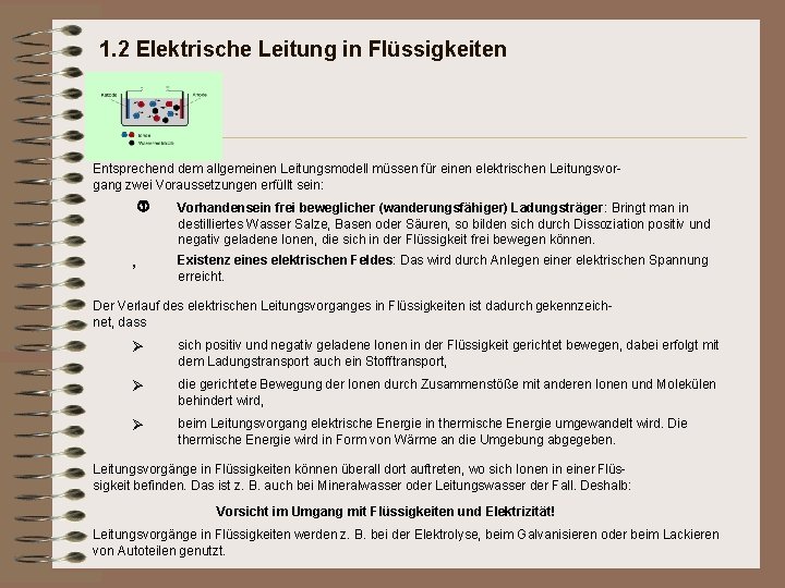 1. 2 Elektrische Leitung in Flüssigkeiten Entsprechend dem allgemeinen Leitungsmodell müssen für einen elektrischen 1. 2 Elektrische Leitung in Flüssigkeiten Entsprechend dem allgemeinen Leitungsmodell müssen für einen elektrischen
