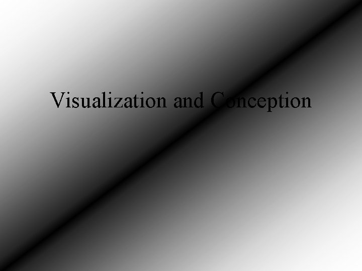 Visualization and Conception 